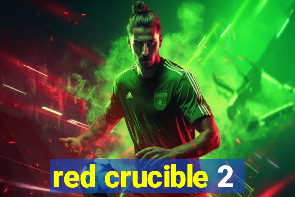 red crucible 2